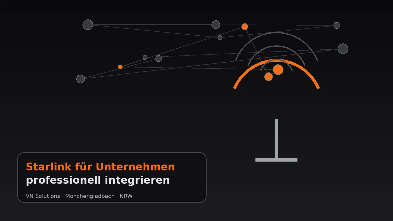 Starlink für Unternehmen professionell integrieren durch VN Solutions