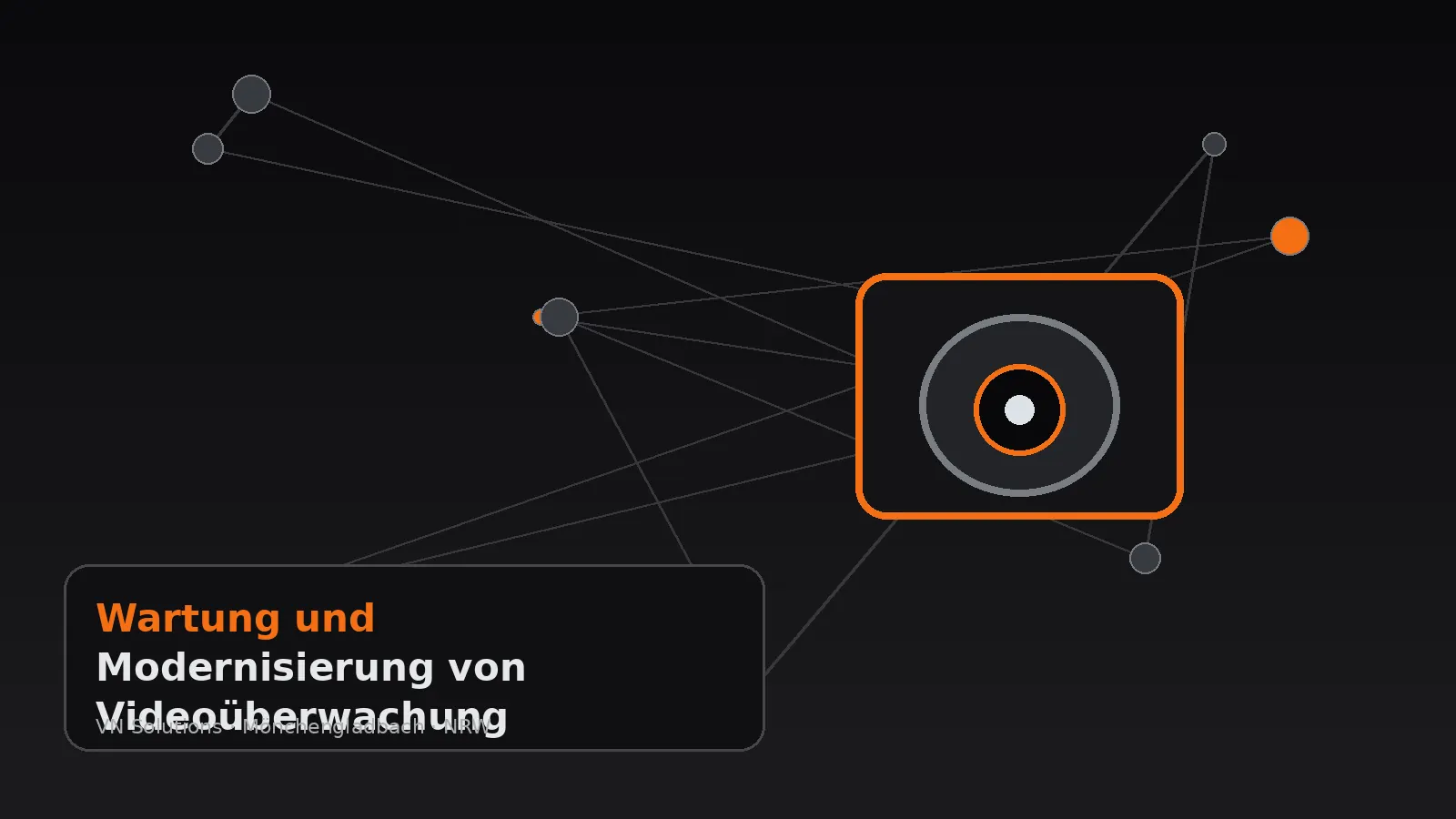 Wartung und Modernisierung von Videoüberwachung durch VN Solutions